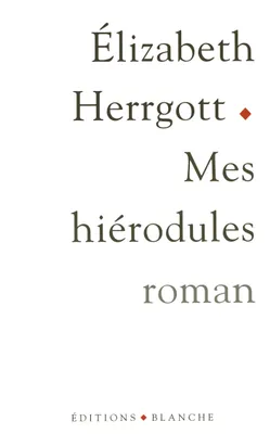 Mes hierodules, roman