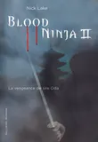 2, Blood Ninja (Tome 2-La vengeance de sire Oda), La vengeance de sire Oda