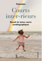 Courts inter-rieurs, Recueil de textes courts autobiographiques