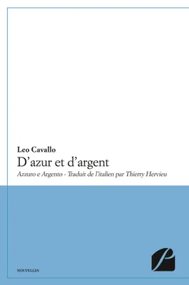 D'azur et d'argent, (Azzuro e Argento) - Traduit de l'italien par Thierry Hervieu