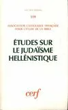 Etudes sur le Judaïsme hellénistique. Congrès de Strasbourg 1983