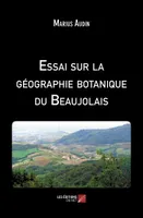 Essai sur la géographie botanique du Beaujolais