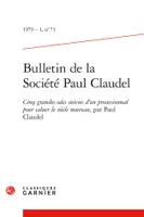 Bulletin de la Société Paul Claudel, Cinq grandes odes suivies d'un processionnal pour saluer le siècle nouveau, par Paul Claudel