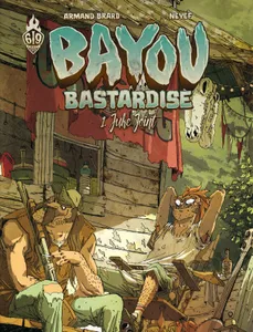 1, Bayou Bastardise - Tome 1 - Juke Joint