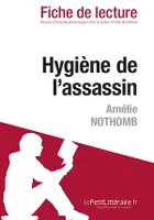 Hygiène de l'assassin de Amélie Nothomb (Fiche de lecture), Fiche de lecture sur Hygiène de l'assassin