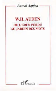 W.H. Auden, De l'eden perdu au jardin des mots