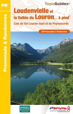 Loudenvielle et la vallée du Louron à pied, Cols de Val Louron-Azet et de Peyresourde