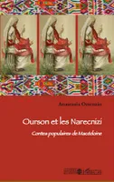 Ourson et les Narecnizi, Contes populaires de Macédoine