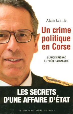 Un crime politique en Corse, Claude Érignac le préfet assassiné