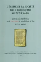 L'Église et la société dans le diocèse de Dax aux XIe-XIIe siècles, journée d'études sur le 
