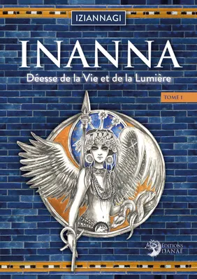 Inanna, Déesse de la vie et de la lumière