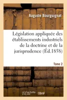 Législation des établissements industriels traité complet de la doctrine et de la jurisprudence