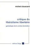 Critique du libéralisme libertaire, généalogie de la contre-révolution