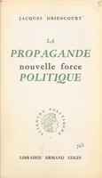 La propagande, nouvelle force politique