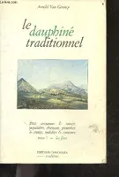 Les Hautes-Alpes traditionnelles., 1, Les fêtes, Le dauphine traditionnel - Tome 1 : les fetes