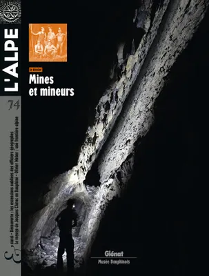 L'Alpe 74, Mines et mineurs