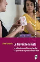 Le travail féministe, Le militantisme au planning familial à l'épreuve de sa professionnalisation
