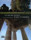 La saline royale d'Arc-et-Senans / site inscrit au patrimoine mondial de l'UNESCO