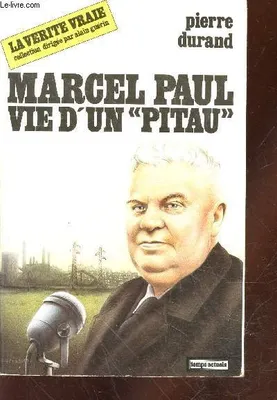 Marcel Paul : Vie d'un pitau, vie d'un 