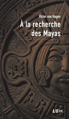 À la recherche des Mayas