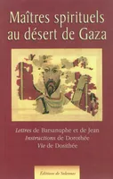 Maîtres spirituels au désert de Gaza, lettres de Barsanuphe et de Jean