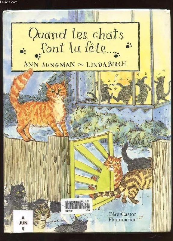 Quand les chats font la fete, - TEXTE FRANCAIS Ann Jungman, Linda Birch