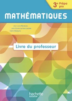 Mathématiques 3e Prépa-Pro - Livre professeur- Ed. 2016