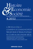 Histoire, Economie et Société 4/2022 L'« ère de la com » ? Comment la communication transforme le tr, L « ère de la com » ? Comment la communication transforme le travail politique au cours du second XX