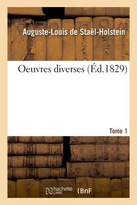 Oeuvres diverses. Tome 1