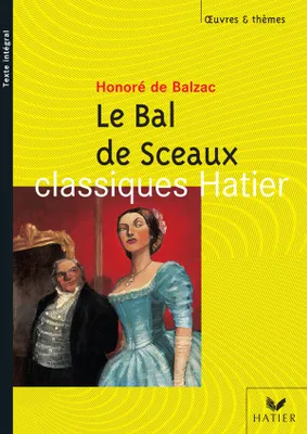 O&T - Honoré de Balzac, Le Bal de Sceaux, texte intégral