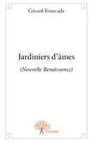 Jardiniers d’âmes, (Nouvelle Renaissance)