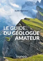 Le Guide du géologue amateur - Nouvelle édition
