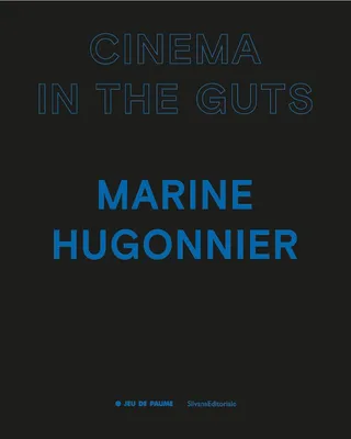 Marine Hugonnier, Cinema in the guts - [exhibition, Paris, Jeu de Paume, 8 June-18 September 2022]