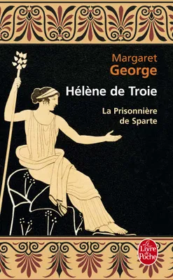 1, Hélène de Troie tome 1 : La Prisonnière de Sparte, roman