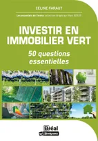 Investir en immobilier vert, 50 questions essentielles