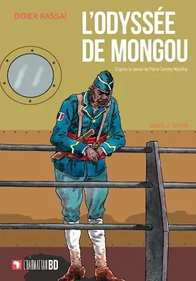 L'Odyssée de Mongou. Nouvelle édition, D'après le roman de Pierre Sammy Mackfoy - Edition augmentée d'un cahier historique