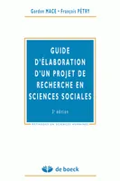 GUIDE D'ELABORATION D'UN PROJET DE RECHERCHE EN SCIENCES SOCIALES RECHERCHE EN SCIENCES SOCIALES