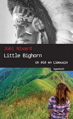 Little Bighorn, Un été en Limousin