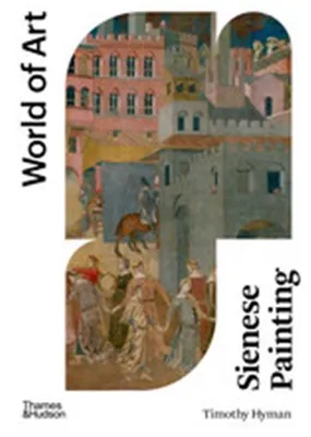 Sienese Painting 2nd (World of Art) /anglais
