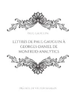 Lettres de Paul Gauguin à Georges-Daniel de Monfreid, La correspondance entre le peintre post-impressionniste et le peintre, sculpteur, graveur, céramiste et maître-verrier français.