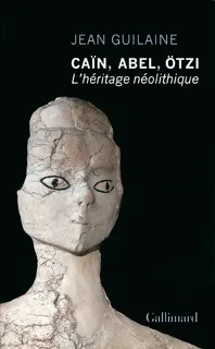 Caïn, Abel, Ötzi, L'héritage néolithique