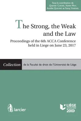 The Strong, the Weak and the Law, Proceedings of the 6th ACCA Conference held in Liege on June 23, 2017
