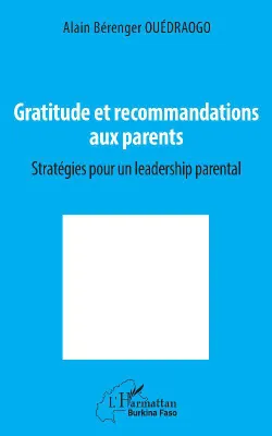 Gratitude et recommandations aux parents, Stratégies pour un leadership parental
