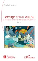 L'étrange histoire du LSD et autres aventures littéraires hallucinées