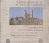 Châteaux du Moyen âge, de l'étude à la valorisation, Auvergne, velay et autres exemples régionaux
