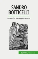 Sandro Botticelli, Ambasador włoskiego renesansu