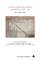 Le pouvoir des listes au Moyen Âge - III, Listes, temps, espace