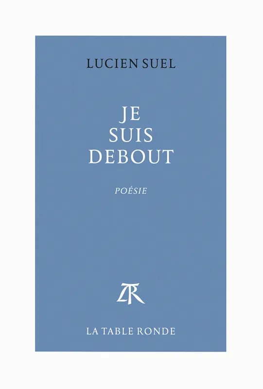 Livres Littérature et Essais littéraires Poésie Je suis debout, poésie Lucien Suel