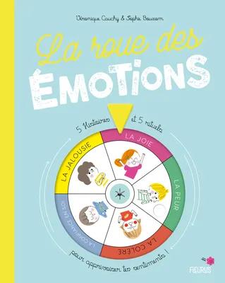 La roue des émotions, 5 histoires et 5 rituels pour apprivoiser tes sentiments !