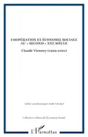 COOPÉRATION ET ÉCONOMIE SOCIALE AU « SECOND » XXe SIÈCLE, Claude Vienney (1929-2001)